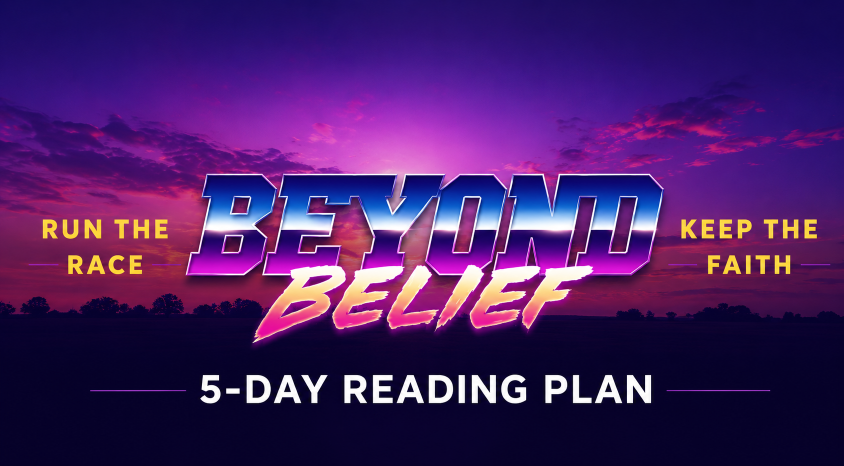 Beyond Belief — Run the Race, Keep the Faith — 5-Day Reading Plan